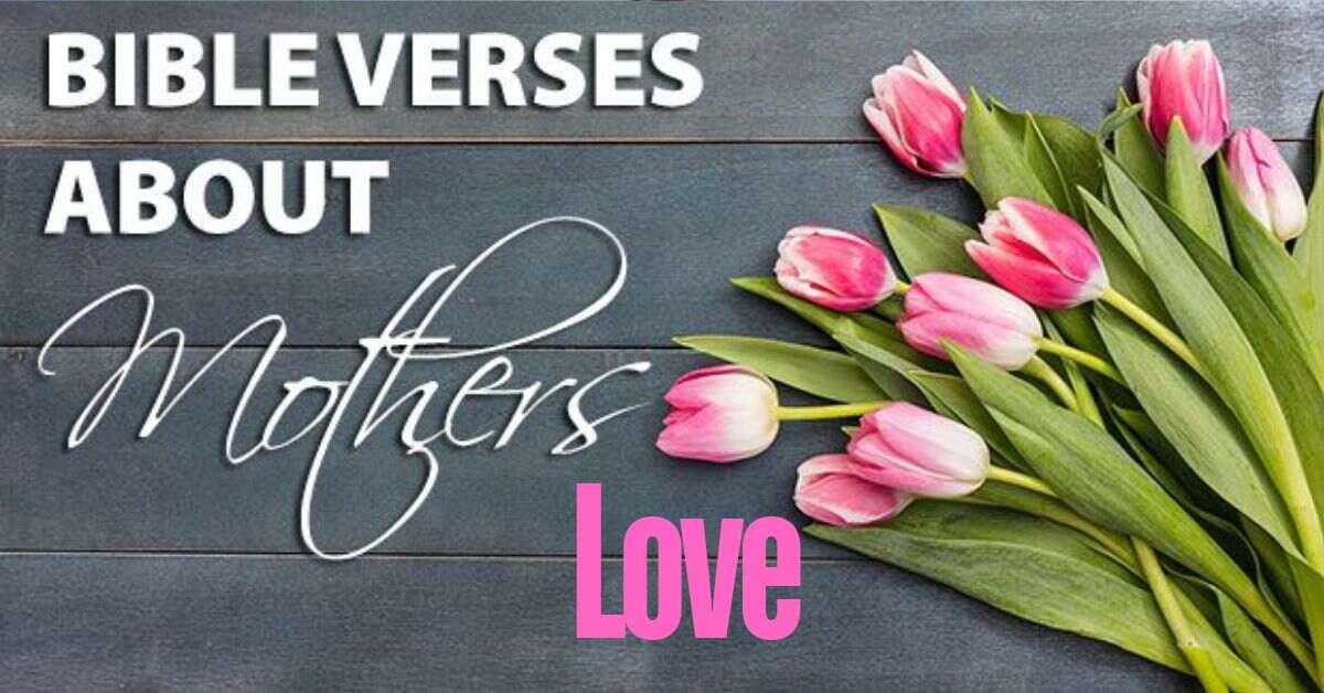 Short Bible Verse About Mothers Love