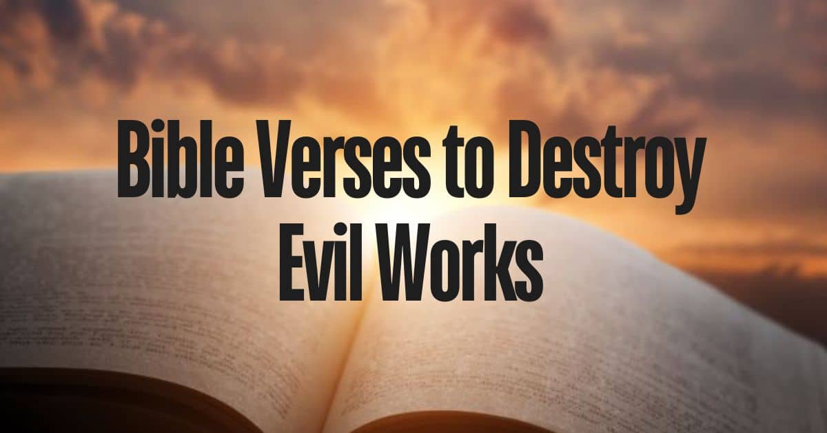 Bible Verses to Destroy Evil Works