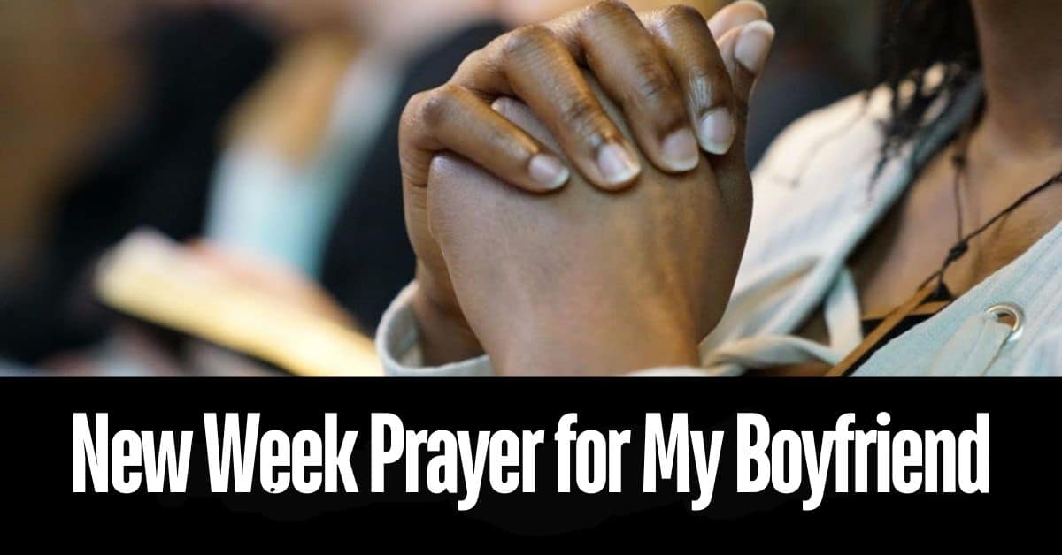 New Week Prayer for My Boyfriend