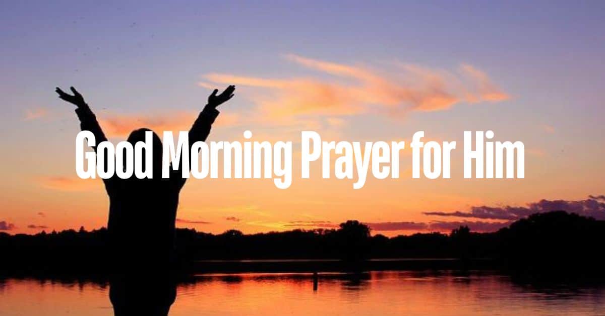 Good Morning Prayer for Him