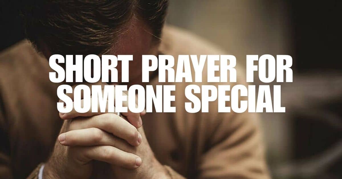 Short Prayer for Someone Special