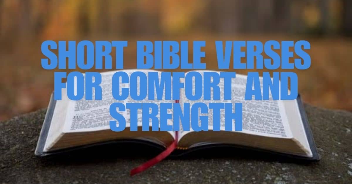 Short Bible Verses for Comfort and Strength