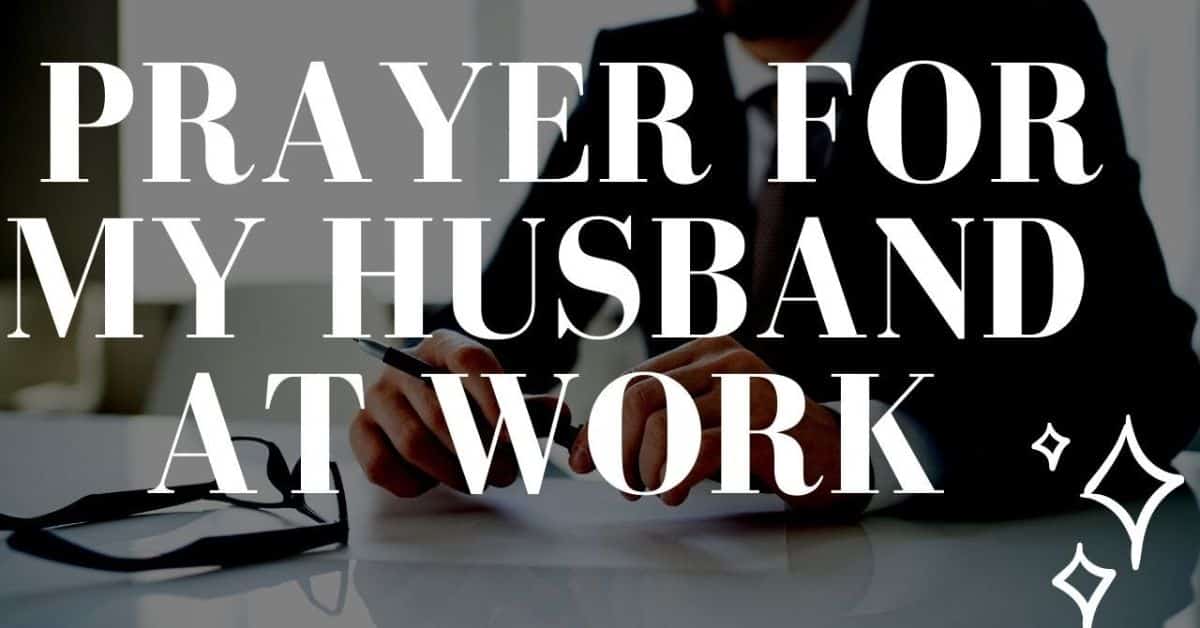 40 Prayer for My Husband at Work