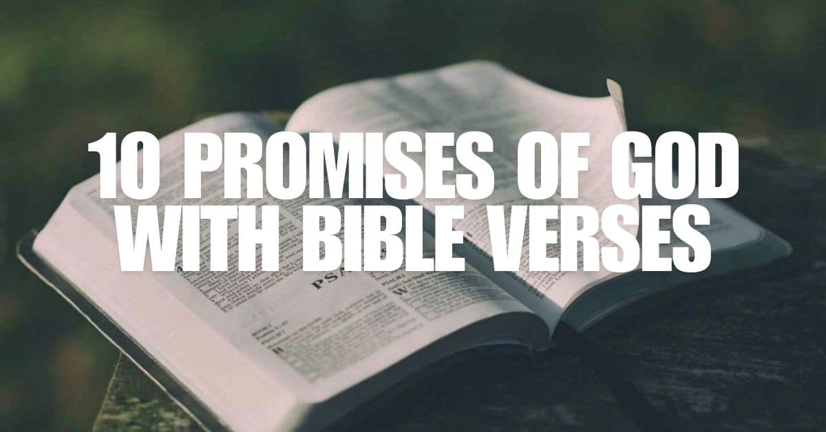 10 Promises of God With Bible Verses