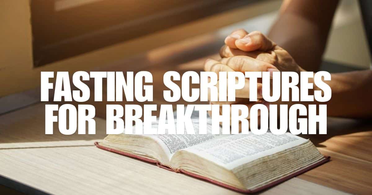 Fasting Scriptures for Breakthrough